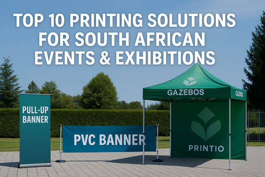 Top 10 Printing Solutions for South African Events & Exhibitions